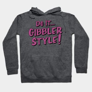 gibbler style Hoodie